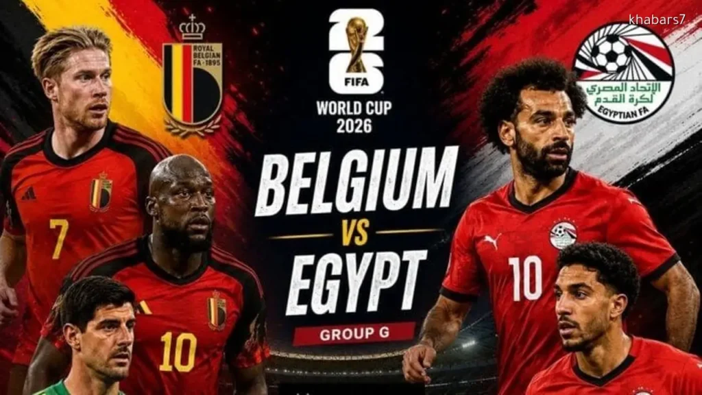 Egypt Faces Belgium in World Cup Opener Today: Match Time, Broadcast Details, and Lineups
