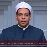 أمين الفتوى: الإنسان يُحشر يوم القيامة بكامل أعضائه والأعين تبقى في موضعها الطبيعي