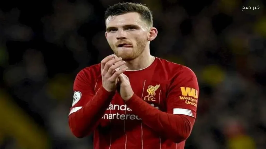 توتنهام يقترب من ضم أندرو روبرتسون بعد انتهاء عقده مع ليفربول